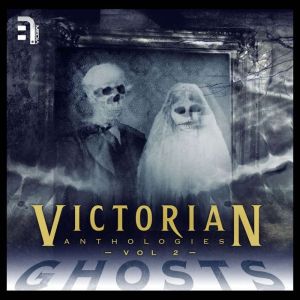 Victorian Anthologies Ghosts  Volum..., H.G. Wells