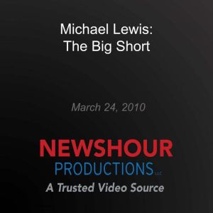 Michael Lewis The Big Short, PBS NewsHour