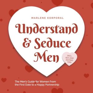 Understand  Seduce Men the Mens Gu..., Marlene Korporal