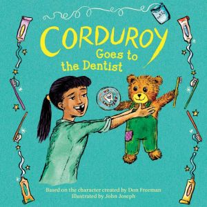 Corduroy Goes to the Dentist, Don Freeman