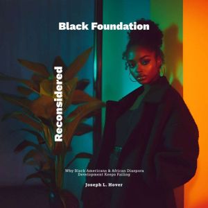 Black Foundation, Reconsidered, Joseph Hover