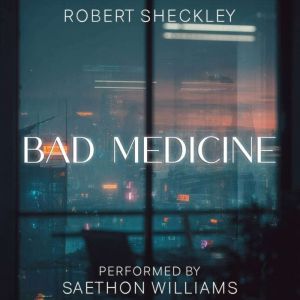Bad Medicine, Robert Sheckley