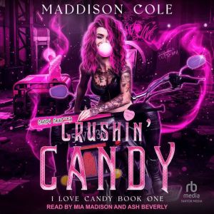Crushin Candy, Maddison Cole
