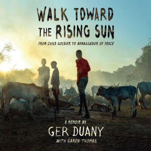 Walk Toward the Rising Sun, Ger Duany