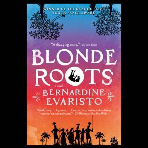 Blonde Roots, Bernardine Evaristo