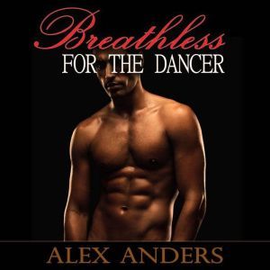 Breathless for the Dancer BDSM Domin..., Alex Anders