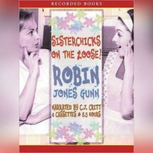 Sisterchicks on the Loose!, Robin Jones Gunn