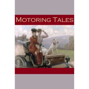 Motoring Tales, E. F. Benson