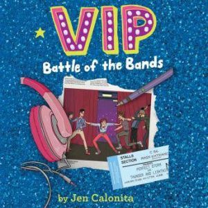 VIP Battle of the Bands, Jen Calonita