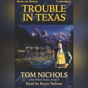 Trouble In Texas, Tom Nichols
