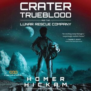 Crater Trueblood and the Lunar Rescue..., Homer Hickam