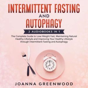 Intermittent Fasting and Autophagy 2..., Joanna Greenwood