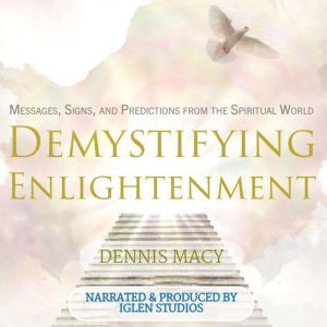 Demystifying Enlightenment, Dennis Macy