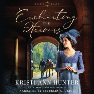 Enchanting the Heiress, Kristi Ann Hunter