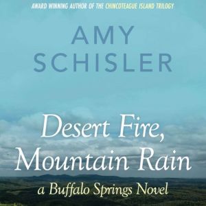 Desert Fire, Mountain Rain, Amy Schisler