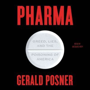 Pharma Pills, Profits, and the Coming Pandemic, Gerald Posner