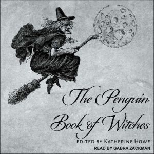 The Penguin Book of Witches, Katherine Howe