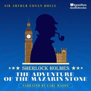The Adventure of the Mazarin Stone, Sir Arthur Conan Doyle