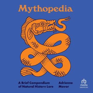 Mythopedia: A Brief Compendium of Natural History Lore