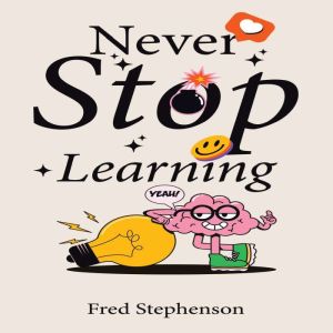 Never Stop Learning