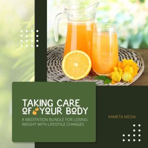 Taking Care of Your Body A Meditatio..., Kameta Media