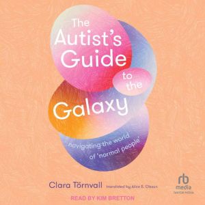 The Autists Guide to the Galaxy, Clara Tornvall
