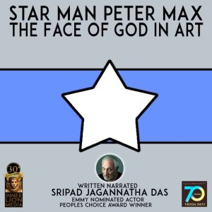 Star Man Peter Max, Sripad Jagannatha Das