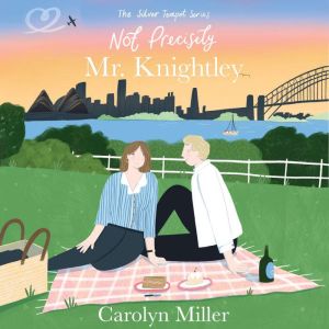 Not Precisely Mr. Knightley, Carolyn Miller