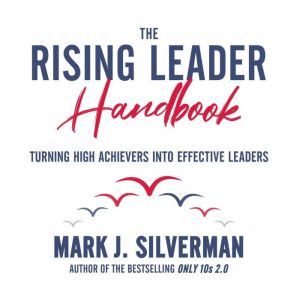 Rising Leader Handbook, Mark J. Silverman