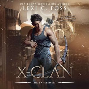 XClan The Experiment, Lexi C. Foss