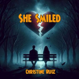 She Smiled, Christine Ruiz