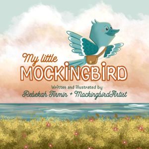 My Little Mockingbird, Rebekah Firmin