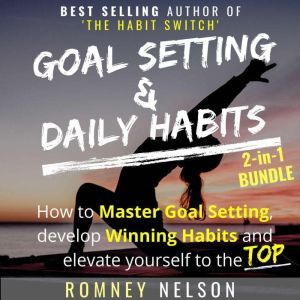 Goal Setting and Daily Habits 2 in 1 ..., Romney Nelson