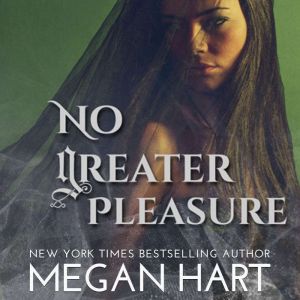 No Greater Pleasure, Megan Hart