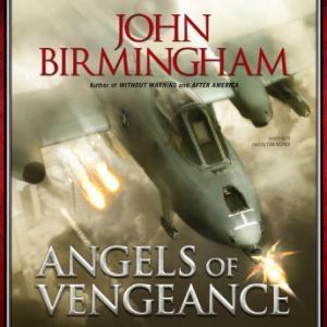 Angels of Vengeance, John Birmingham
