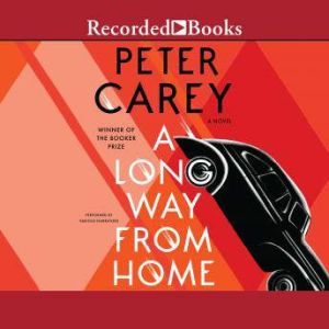 A Long Way from Home, Peter Carey