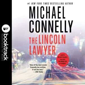 The Lincoln Lawyer: Booktrack Edition, Michael Connelly