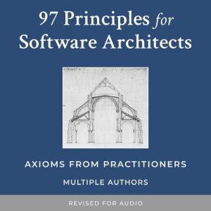 97 Principles for Software Architects..., Multiple Authors