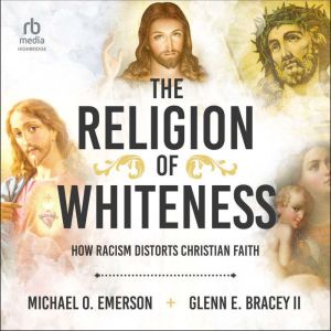 The Religion of Whiteness, Michael O. Emerson