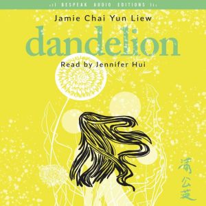 Dandelion, Jamie Chai Yun Liew