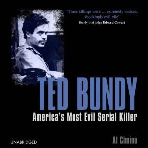 Ted Bundy: Americas Most Evil Serial Killer
