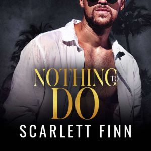 Nothing to Do, Scarlett Finn