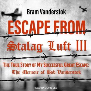 Escape from Stalag Luft III, Bram Vanderstok
