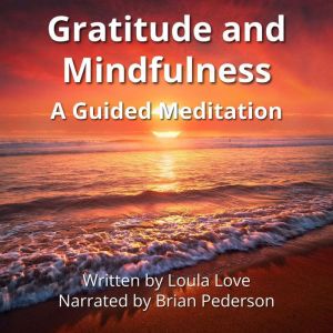 Gratitude and Mindfulness, Loula Love