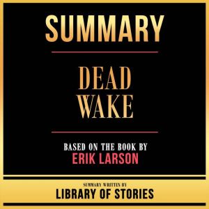 Summary Dead Wake, Library Of Stories