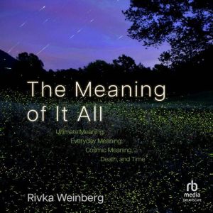 The Meaning of It All, Rivka Weinberg