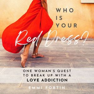 Who Is Your Red Dress?, Emmi Fortin