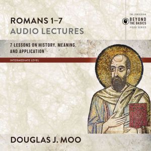Romans 17 Audio Lectures, Douglas  J. Moo
