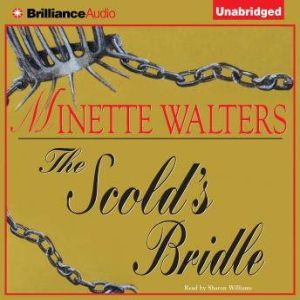 The Scolds Bridle, Minette Walters