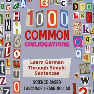 1000 Common Conjugations: Learn German Through Simple Sentences